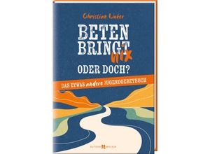 9783766636638 - Beten bringt nix - oder doch? - Christian Linker Gebunden