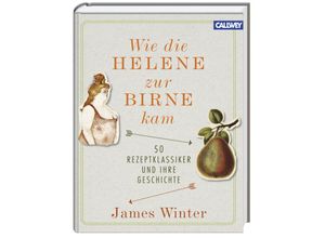 9783766720412 - Wie die Helene zur Birne kam - James Winter Gebunden