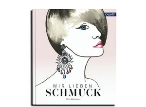 9783766724076 - Wir lieben Schmuck - Mira Wiesinger Gebunden