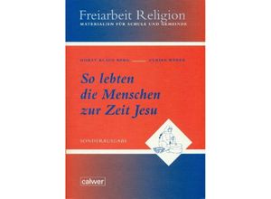 9783766839466 - Freiarbeit Religion So lebten die Menschen zur Zeit Jesu - Ulrike Weber Horst K Berg Kartoniert (TB)