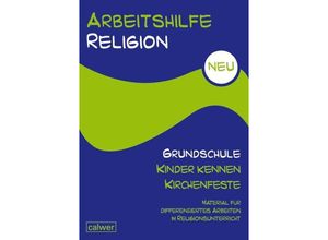 9783766843463 - Arbeitshilfe Religion Grundschule Neu Arbeitshilfe Religion Grundschule Kinder kennen Kirchenfeste Kartoniert (TB)