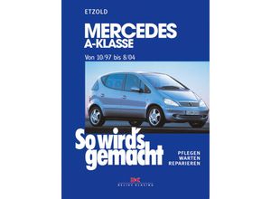 9783768812917 - Rüdiger Etzold - GEBRAUCHT So wirds gemacht Pflegen - warten - reparieren Mercedes A-Klasse ab 10 97 - 8 04 So wirds gemacht - Band 124 BD 124 - Preis vom 06092023 050333 h