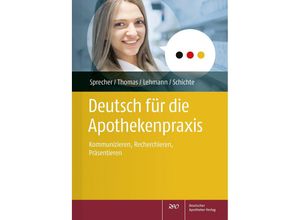 9783769279221 - Deutsch für die Apothekenpraxis - Nadine Yvonne Sprecher Annette Thomas Annegret Lehmann Anke Schichte Kartoniert (TB)