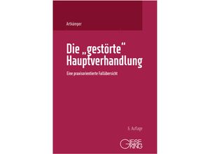 9783769412628 - Die gestörte Hauptverhandlung - Heiko Artkämper Leif Gerrit Artkämper Grit Weise Gebunden