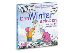 9783769819533 - Den Winter erleben mit Ein- bis Dreijährigen m 1 Beilage - Monika Lehner Kartoniert (TB)