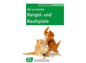 9783769821277 - Elke Leitenstorfer - GEBRAUCHT Die 50 besten Rangel- und Raufspiele (Don Bosco MiniSpielothek) - Preis vom 03102023 050115 h