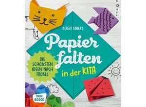 9783769824018 - Papier falten in der Kita m 1 Beilage - Birgit Ebbert Kartoniert (TB)