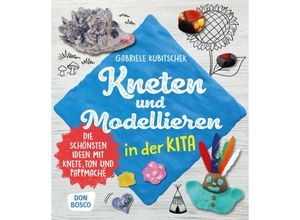 9783769824520 - Kneten und Modellieren in der Kita m 1 Beilage - Gabriele Kubitschek Kartoniert (TB)