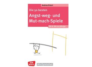 9783769825657 - Die 50 besten Angst-weg- und Mut-mach-Spiele für 6- bis 10-Jährige - Andrea Erkert Kartoniert (TB)