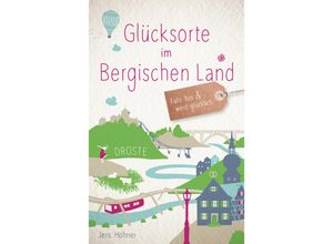 9783770020218 - Glücksorte   Glücksorte im Bergischen Land - Jens Höhner Kartoniert (TB)