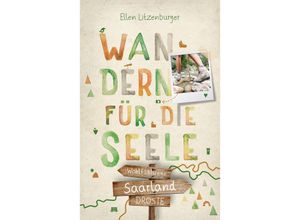 9783770022663 - Wandern für die Seele   Saarland Wandern für die Seele - Ellen Litzenburger Kartoniert (TB)