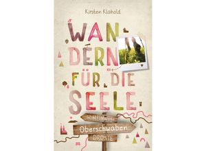 9783770023950 - Oberschwaben Wandern für die Seele - Kirsten Klahold Kartoniert (TB)