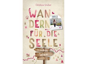 9783770024032 - In und um Wien Wandern für die Seele - Christine Gruber Kartoniert (TB)