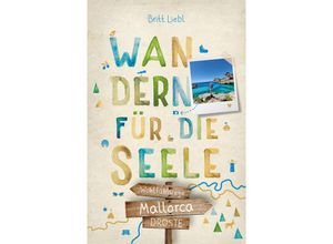 9783770024476 - Mallorca Wandern für die Seele - Britt Liebl Kartoniert (TB)