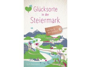 9783770024582 - Glücksorte in der Steiermark - Ruth Nezmahen Kartoniert (TB)