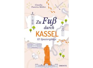 9783770024650 - zu Fuß   Zu Fuß durch Kassel - Claudia Panetta-Möller Kartoniert (TB)