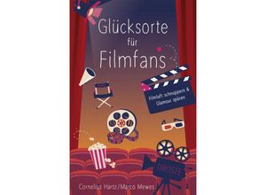 9783770024711 - Glücksorte   Glücksorte für Filmfans - Cornelius Hartz Marco Mewes Kartoniert (TB)