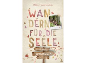 9783770024957 - Luxemburg Wandern für die Seele - Marion Demme-Zech Kartoniert (TB)