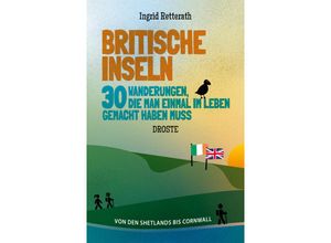 9783770025336 - Britische Inseln 30 Wanderungen die man einmal im Leben gemacht haben muss - Ingrid Retterath Kartoniert (TB)