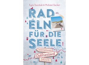 9783770025695 - Ostfriesland Radeln für die Seele - Kyra Buschak Michael Becker Kartoniert (TB)