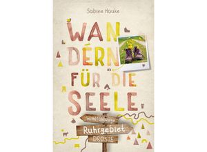 9783770025763 - Ruhrgebiet Wandern für die Seele - Sabine Hauke Kartoniert (TB)