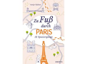 9783770025909 - Zu Fuß durch Paris - Antje Kahnt Kartoniert (TB)