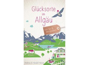 9783770026234 - Glücksorte im Allgäu - Andrea Hesse Harald Hesse Kartoniert (TB)