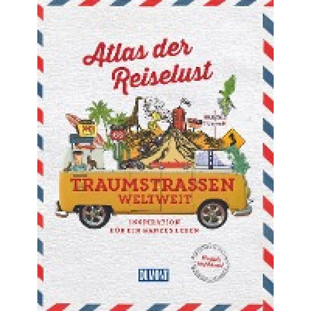 9783770182305 - Gloaguen Philippe Atlas der Reiselust Traumstraßen weltweit