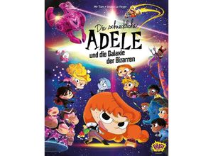 9783770407552 - Die schreckliche Adele und die Galaxie der Bizarren - Mr Tan Diane Le Feyer Gebunden