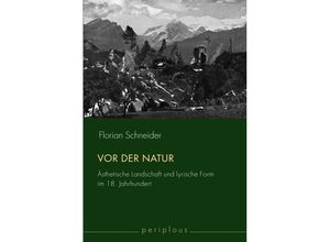 9783770555031 - Periplous Münchener Studien zur Literaturwissenschaft   Vor der Natur - Florian Schneider Kartoniert (TB)