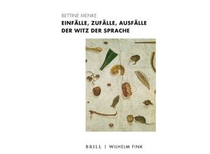 9783770562220 - Einfälle Zufälle Ausfälle - Der Witz der Sprache - Bettine Menke Kartoniert (TB)