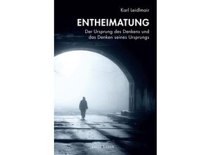 9783770568413 - Entheimatung - Karl Leidlmair Gebunden