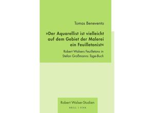 9783770568550 - Der Aquarellist ist vielleicht auf dem Gebiet der Malerei ein Feuilletonist - Tomas Benevento Gebunden