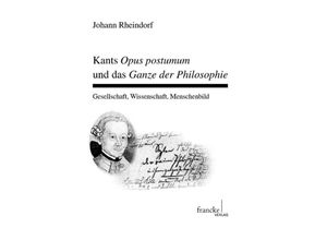 9783772083273 - Kants Opus Postumum und das Ganze der Philosophie - Johann Rheindorf Taschenbuch