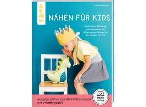 9783772468506 - Ina Andresen - GEBRAUCHT Nähen für Kids (kreativstartup) Spielsachen Kleidung und Accessoires für Kindergarten-Kinder in den Größen 92-116 Mit Schnittmusterbogen und Online Video-Kurs - Preis vom 02082023 050232 h