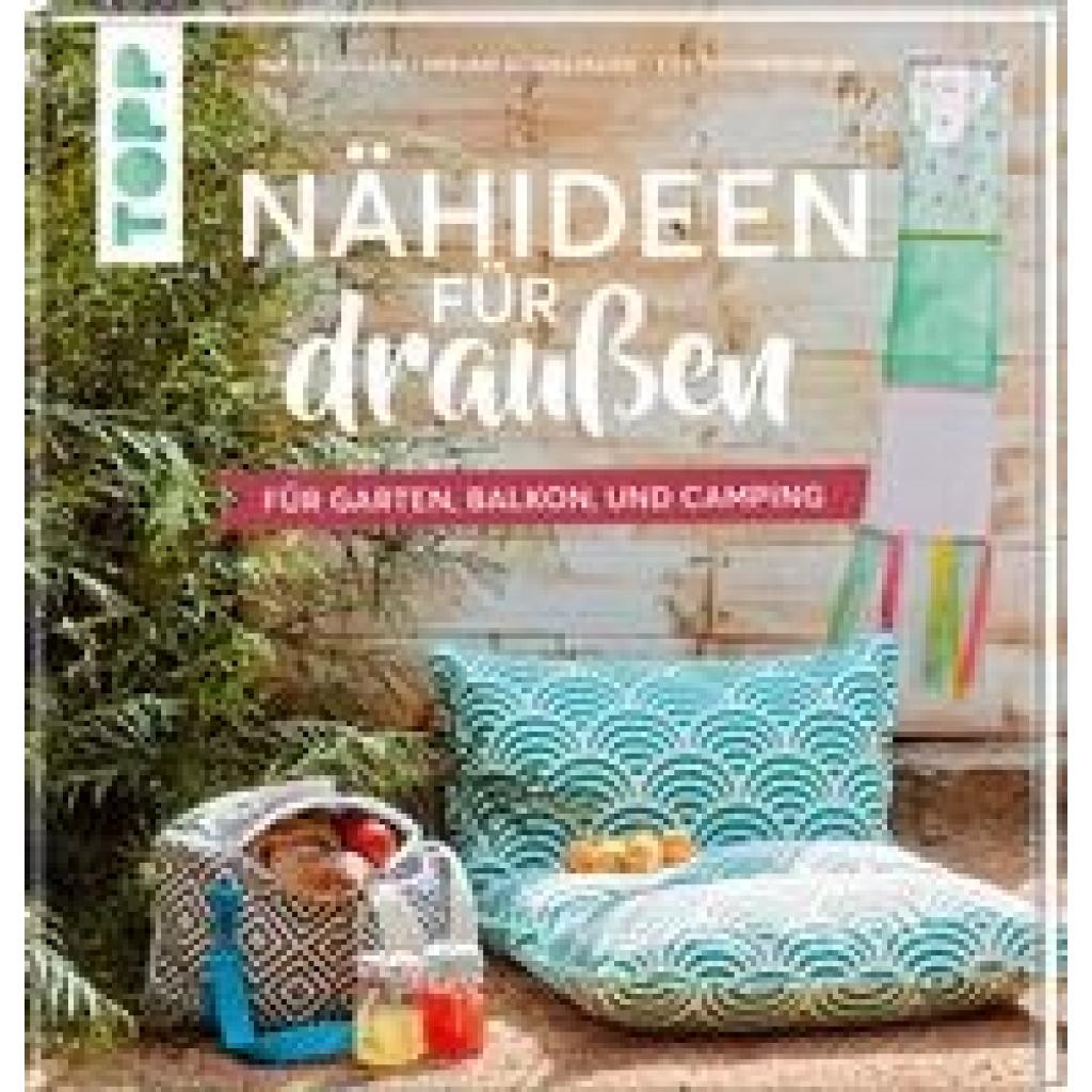 9783772468834 - Nähideen für draußen - Ina Andresen Miriam Dornemann Eva Scharnowski Gebunden 9783772468834 - Nähideen für draußen - Ina Andresen Miriam Dornemann Eva Scharnowski Gebunden