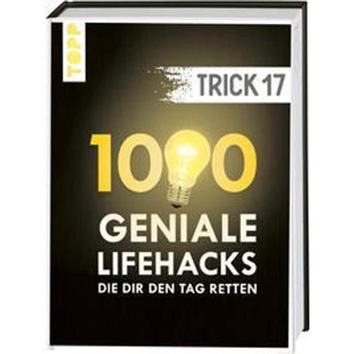 9783772471681 - Trick 17 1000 geniale Lifehacks die dir den Tag retten - frechverlag Gebunden