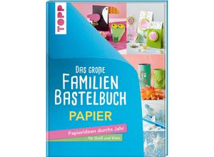 9783772471902 - Buch Das große Familienbastelbuch Papier – Papierideen durchs Jahr für Groß und Klein