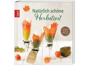 9783772475009 - Natürlich schöne Herbstzeit - Ilona Butterer Gebunden