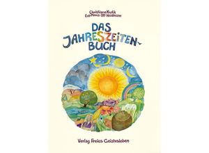 9783772508844 - Christiane Kutik - GEBRAUCHT Das Jahreszeitenbuch Anregungen zum Spielen Basteln und Erzählen - Gedichte Lieder und Rezepte zum Jahreslauf - Preis vom 08102023 050440 h