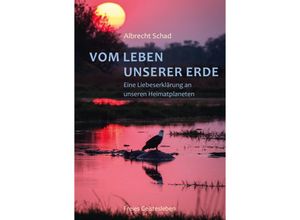 9783772511585 - Vom Leben unserer Erde - Albrecht Schad Gebunden