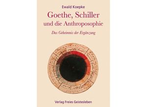 9783772517907 - Goethe Schiller und die Anthroposophie - Ewald Koepke Leinen