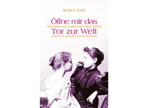 9783772523724 - Öffne mir das Tor zur Welt - Helen E Waite Helen Waite Gebunden