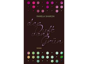 9783772531163 - Der Duft von Grün - Pamela Sharon Gebunden