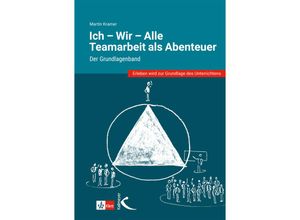 9783772717642 - Ich - Wir - Alle Teamarbeit als Abenteuer - Martin Kramer Gebunden