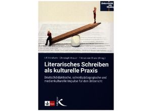 9783772717727 - Literarisches Schreiben als kulturelle Praxis - Ulf Abraham Christoph Bräuer Gebunden