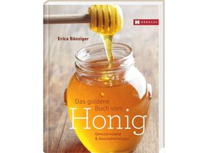 9783775006552 - Das Goldene Buch vom Honig - Erica Bänziger Gebunden