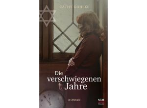 9783775161473 - Die verschwiegenen Jahre - Cathy Gohlke Gebunden