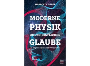 9783775161527 - Moderne Physik und christlicher Glaube - Albrecht Kellner Gebunden