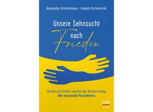 9783775161824 - Unsere Sehnsucht nach Frieden - Alexandra Schechtmann Anatoli Uschomirski Gebunden